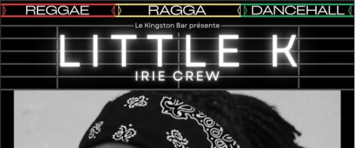 LITTLE K (IRIE CREW)